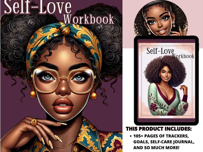 May include: An illustration of a woman with curly hair, wearing gold-rimmed glasses and a patterned headband. The image includes a workbook titled "Self-Love Workbook" and a tablet displaying the same title and image. The text reads "THIS PRODUCT INCLUDES: 105+ PAGES OF TRACKERS, GOALS, SELF-CARE JOURNAL, AND SO MUCH MORE!"