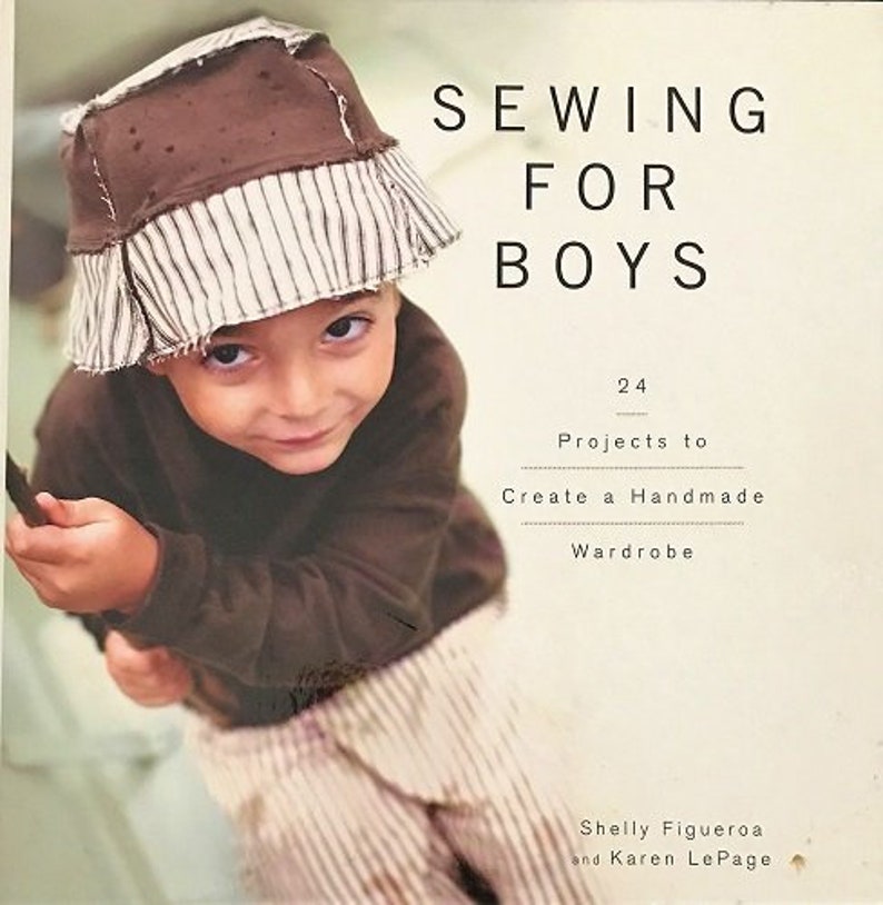 24 Projects to Create a Handmade Wardrobe Sewing for Boys