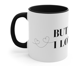 But Daddy I Love Him Mug, Coffee Mug, Accent Coffee Mug, 11oz