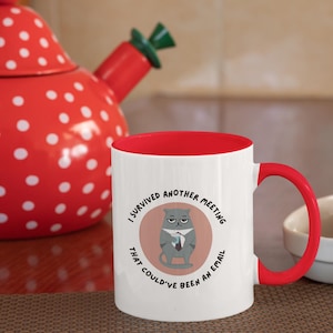 Funny Office Worker Accent Coffee Mug, Coworker Gift, I Survived Another Meeting That Could&#39;ve Been an Email Mug, Work Humor Mug, Office