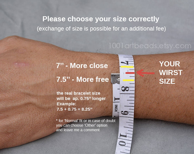 May include: A close-up of a person's wrist being measured with a tape measure. The text on the image reads "Please choose your size correctly (exchange of size is possible for an additional fee)" and "7" - More close 7.5" - More free" and "YOUR WIRST SIZE". The text also includes instructions for measuring the wrist and calculating the bracelet size.