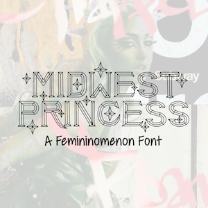 May include: A black and white graphic design of the text "MIDWEST PRINCESS" with a diamond-shaped border and stars. The text is labeled "A Femininomomenon Font".