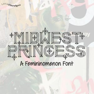 Pode incluir: Um gráfico digital apresentando o texto "MIDWEST PRINCESS" em uma fonte ousada, delineada e facetada com pequenos detalhes de estrelas, seguido pelo texto "A Femininomenon Font" e o logo "LittleElsewhere" no canto superior esquerdo.