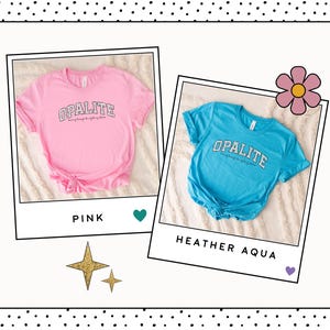 May include: Two short-sleeved t-shirts, one pink and one heather aqua, each featuring the word OPALITE in a collegiate font with smaller text underneath. The shirts are displayed in a polaroid-style frame layout with a flower and star icons.