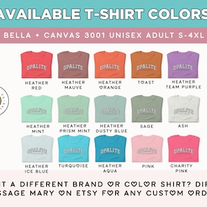 May include: A colour chart displaying fifteen Bella + Canvas 3001 unisex t-shirts in various shades including red, mauve, orange, toast, purple, mint, blue, sage, ash, turquoise, aqua, and pink, each featuring the word OPALITE in white text.