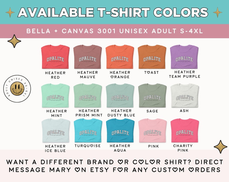 May include: A colour chart displaying fifteen Bella + Canvas 3001 unisex t-shirts in various shades including red, mauve, orange, toast, purple, mint, blue, sage, ash, turquoise, aqua, and pink, each featuring the word OPALITE in white text.