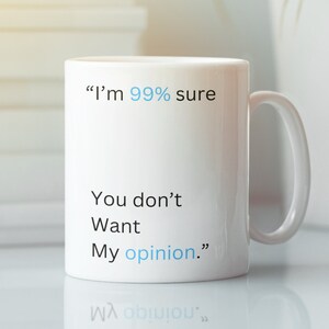 White ceramic coffee mug 11oz 15oz funny joke amusing rude mug , gifts for friends and family , sarcastic mugs for co workers ,  funny mug