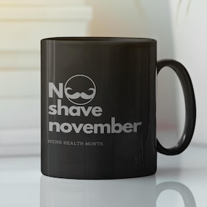 Taza de café negra con mensaje de concienciación sobre Movember, bigote para la salud masculina, 11 oz, 15 oz, regalo para el día del padre, Navidad, cumpleaños