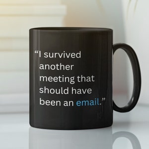 Funny Sarcastic Phrases Coffee Mug, Black Mug, 11oz, 15oz, Novelty Gift, Humorous Quote Cup, Office Desk Decor