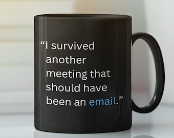 Funny Sarcastic Phrases Coffee Mug, Black Mug, 11oz, 15oz, Novelty Gift, Humorous Quote Cup, Office Desk Decor