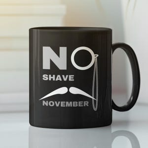 Taza de noviembre sin afeitar, regalo de concientización sobre la salud masculina, taza de café negro de 11 oz y 15 oz, apoyo benéfico para el vello facial, artículos para beber para concientizar sobre la atención médica