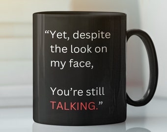 Funny Sarcastic Phrases Coffee Mug, Black Mug, 11oz, 15oz, Novelty Gift, Humorous Quote Cup, Office Desk Decor