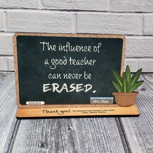 Custom Teacher Appreciation Gift Wood Chalkboard Desk Display Award | Thank You | Influence of a Good Teacher Can Never Be Erased
