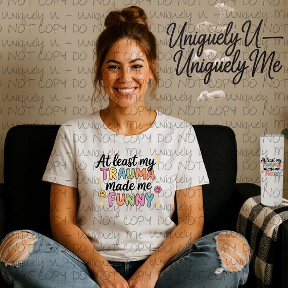 Trauma Made Me Funny | Instant Digital Download Printable | PDF, PNG, SVG File | Small Biz Tools, Classroom Printables