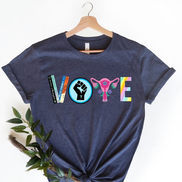 Vote Shirt, Banned Books Shirt, Reproductive Rights Tee, Political Activism Shirt, Pro Roe V Wade, Election Tshirts, LGBTQ Shirt, Feminist