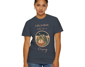 Life Is Better When You're Camping T-shirt