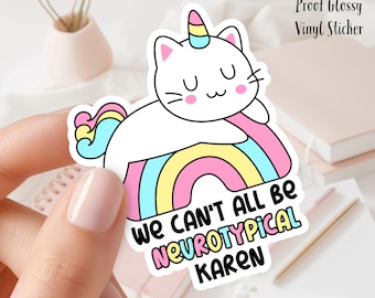 Neurotypical Karen Cat Unicorn Sticker - Waterproof Vinyl 3inches