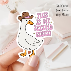 Pegatina de ganso con sombrero de vaquero: Este es mi segundo rodeo, vinilo impermeable (7,6 cm)