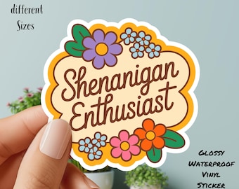 Shenanigan Enthusiast - Vinyl Sticker