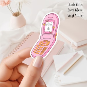 Born 2 Yap Y2K Flip Phone 3inch Water Proof Glossy Vinyl Sticker great for water bottles, laptops, Journals, gifts