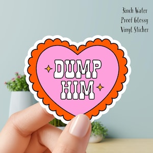 Dump Him, Bestie. Heart Sticker - Waterproof Vinyl