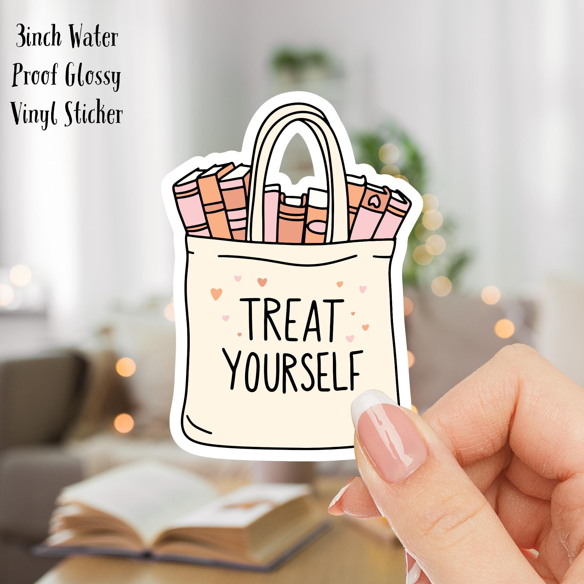 Treat Yourself Bookish Tote 3inch Water Proof Vinyl Sticker