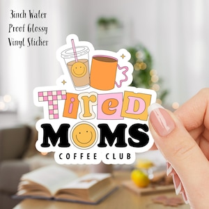 Pegatina de vinilo impermeable del Club de Madres Cansadas para portátiles, botellas de agua, cuadernos, álbumes de recortes y regalos.