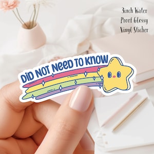 Did Not Need To Know Star Sticker - Waterproof Vinyl 3inches