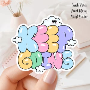 Keep Going - Adhesivo de vinilo brillante resistente al agua de 3 pulgadas, ideal para botellas de agua, diarios, computadoras portátiles, lectores electrónicos, regalos y motivación.