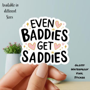Baddies Get Saddied, Vinyl Sticker