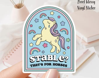 Stable is For Horses. Unicorn Glossy Vinyl Sticker - Unstsble. Waterpoof 3inches
