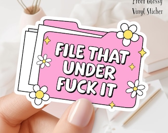F*ck It File Office Humor Vinyl Sticker: Waterproof 3inches