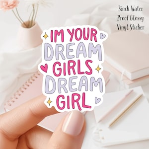 Sono la tua ragazza dei sogni Adesivo in vinile lucido impermeabile da 3 pollici Dream Girl, ideale per bottiglie d'acqua, diari e altro ancora.