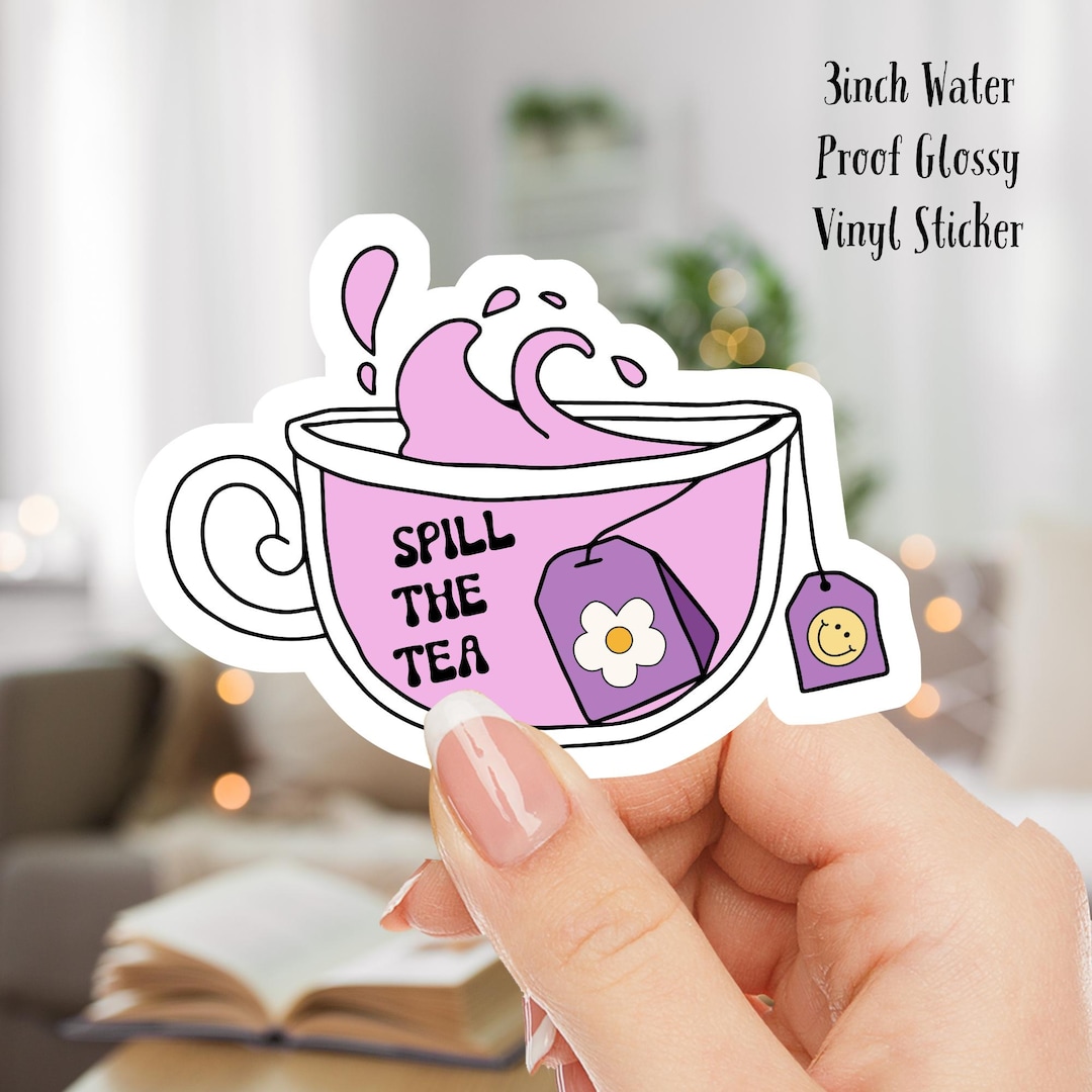 Spill the Tea 3inch Glossy Water Proof Vinyl Sticker - Etsy