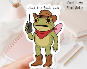 What the F#ck, Over. Cowgirl Frog Vinyl Sticker: