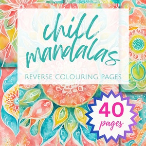 May include: A set of 40 reverse coloring pages featuring intricate mandala designs in shades of pink, blue, yellow, and green. The title "chill mandalas" is written in teal lettering.