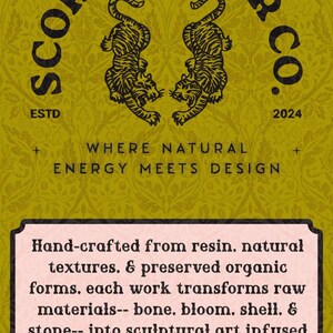 May include: Olive green graphic with the text "SCORPIO TIGER CO." and two tiger illustrations. The text "ESTD 2024" is also present. A rectangular box contains text about handcrafted resin art.