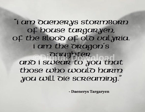 Daenerys Targaryen Quote I Am Digital Download A Song Etsy