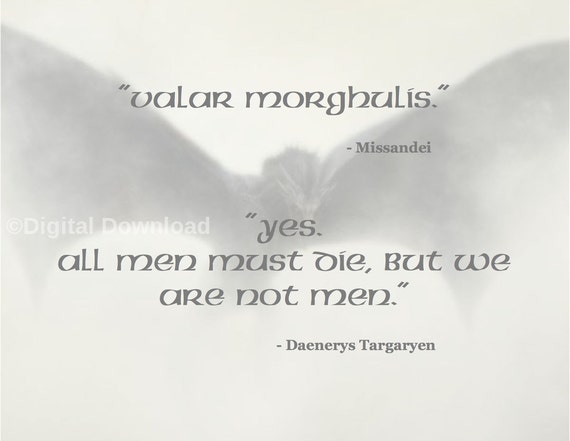 Daenerys Quote Valar Morghulis Digital Download Etsy Daenerys Quote Valar Morghulis Digital Download Etsy
