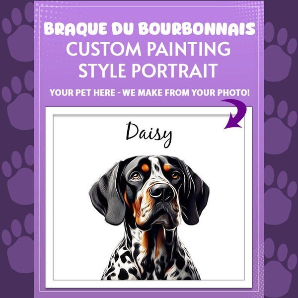 Custom Braque du Bourbonnais Poster Art Print – Portrait of your Braque du Bourbonnais Painting or DUAL Pets Gift