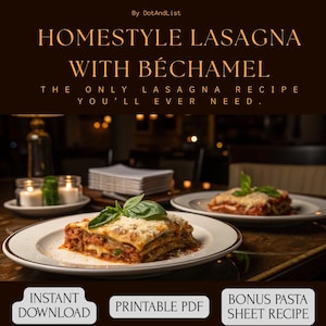 The Best Lasagna Recipe You’ll Ever Need + Bonus Pasta Dough | Printable Digital Recipe PDF