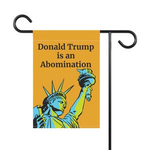 House Flag, Anti-Trump Anti-Maga Garden Banner, Trump is an Abomination, Statue of Liberty, Political Protest Decor, Patriotic Yard Art