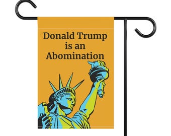 Bandera de la casa, pancarta de jardín anti-Trump y anti-Maga, Trump es una abominación, Estatua de la Libertad, decoración de protesta política, arte patriótico para el jardín