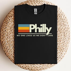 Philadelphia Tee, No one likes us we don&#39;t care slogan Unisex Softstyle T-Shirt, Philly sports fan shirt, Eagles baseball basketball soccer