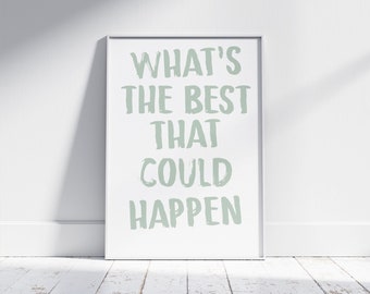 Citatposter med texten "Vad är det bästa som kan hända", Ljusgrön estetisk väggkonst, Affirmationstryck, Typografikonst, Manifest väggkonst