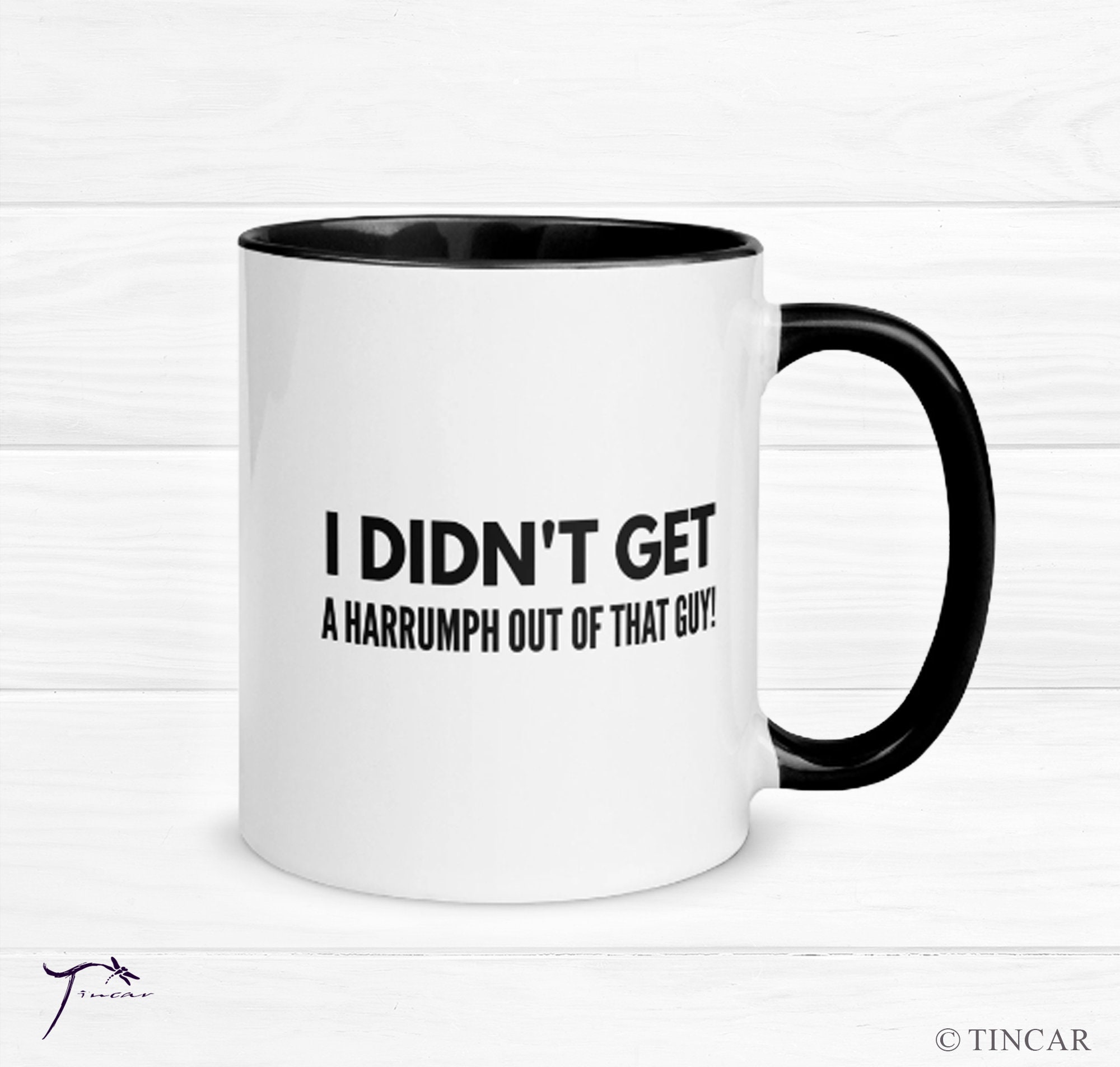 Blazing Saddles Inspired I Didn't Get a Harrumph Novelty Mug Blazing