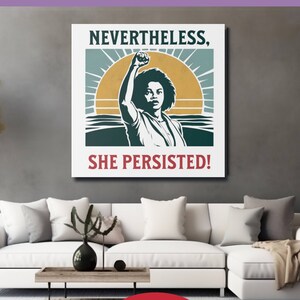 Starke Frau Inspirierende Kunst für Wohnheim, Haus, Büro: &quot;Nevertheless She Persisted&quot; | Feiern Sie Stärke mit einem feministischen Geschenk der Belastbarkeit