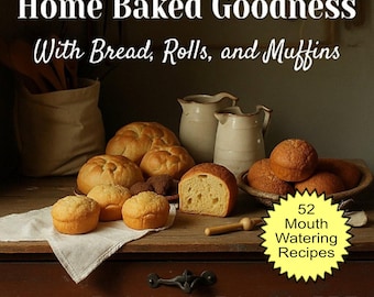 May include: An assortment of freshly baked bread, rolls, and muffins are arranged on a wooden surface. The image features a variety of baked goods, including round loaves, rolls, and muffins. Text on the image reads "Home Baked Goodness" and "52 Mouth Watering Recipes."