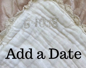 Add a Hand Embroidered Date to Your Muslin Lovey or Blanket