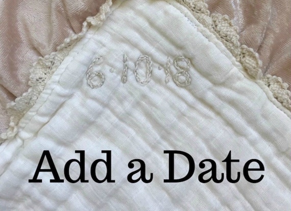 Add a Hand Embroidered Date to Your Muslin Lovey or Blanket